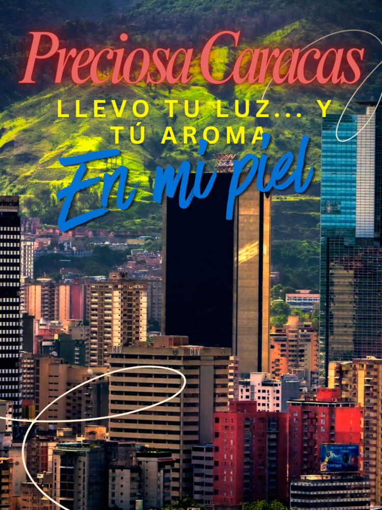 Caracas; Llevo tu luz y tú aroma en mi piel